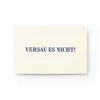 Wedding card "Versau es nicht!"